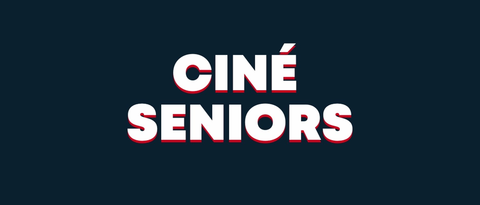 CINÉ SÉNIOR